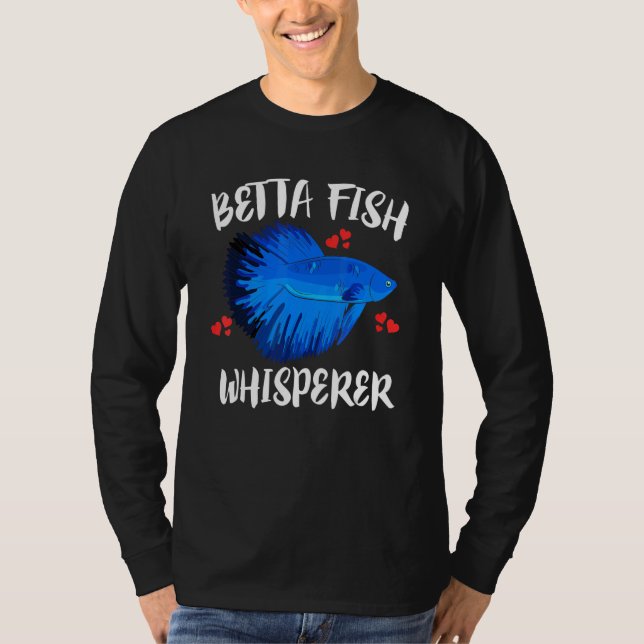 Betta Fish Whisperer Pet Owner T-Shirt (Front)