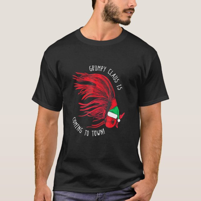 Betta Fish Xmas - Grumpy Clause Is Coming To Town T-Shirt (Front)