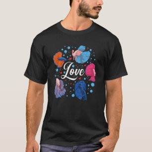 Betta Love Fish Pet Beautiful Sea Animals Creatur T-Shirt