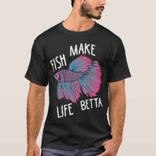Betta Splendens - Fish make life betta T-Shirt