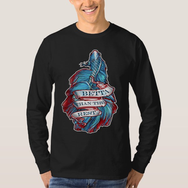 Betta Than The Rest Siamese Fighting Fish T-Shirt (Front)