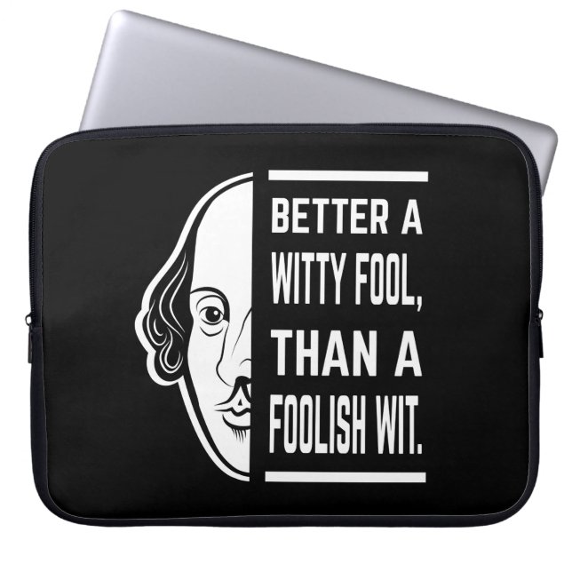 Better A Witty Fool Shakespeare Thespian Quote Laptop Sleeve (Front)