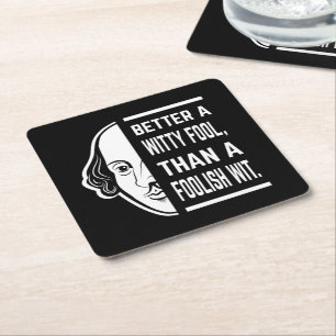 Better A Witty Fool Shakespeare Thespian Quote Square Paper Coaster