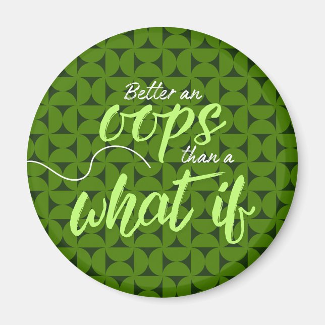 Better an Oops than a What If Magnet (Front)