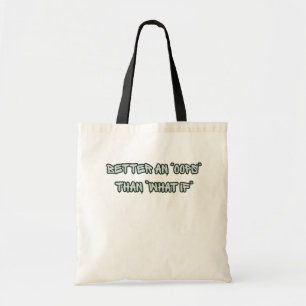 Better an Oops Than What If Motivational Tote Bag