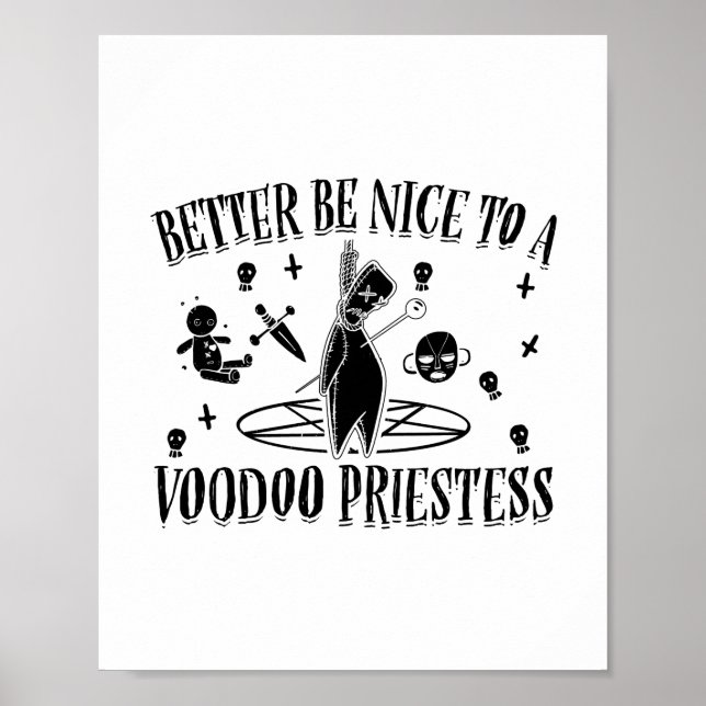 Better be nice to a voodoo priestess - Gift Idea Poster (Front)