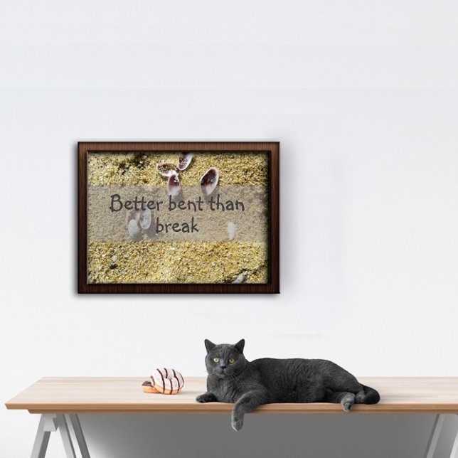 Better bent than break wisdom saying poster (Creator Uploaded)