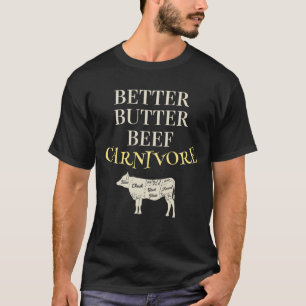 Better Butter Beef Carnivore Customisable T-Shirt