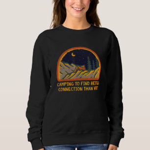 Better Connection Than WiFi Camping Wildlife Campe Sweatshirt
