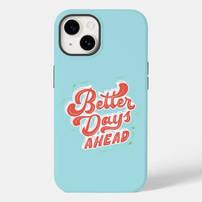 Better Days Ahead Inspiration Case-Mate iPhone Case (Back)