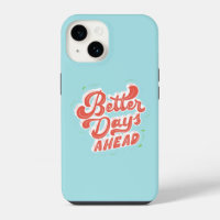 Better Days Ahead Inspiration