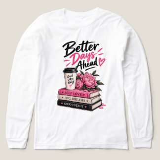 Better Days Ahead Pink Peonies Books & Coffee Long Tri-Blend Shirt