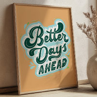 Better Days Ahead Positive Quote Retro Fell Good