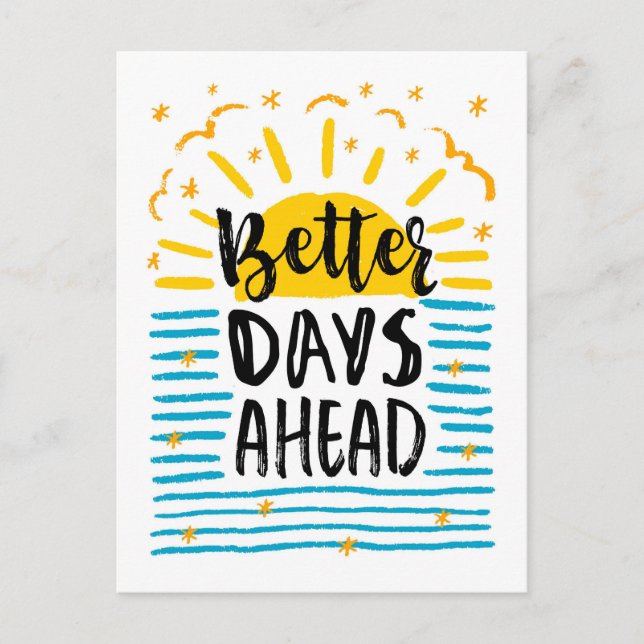 Better Days Ahead Postcard (Front)