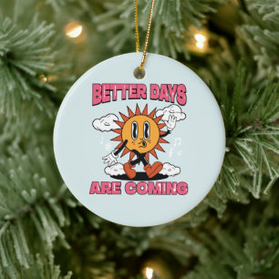 Better Days Are Coming- Summer Vibes Ceramic Tree Decoration