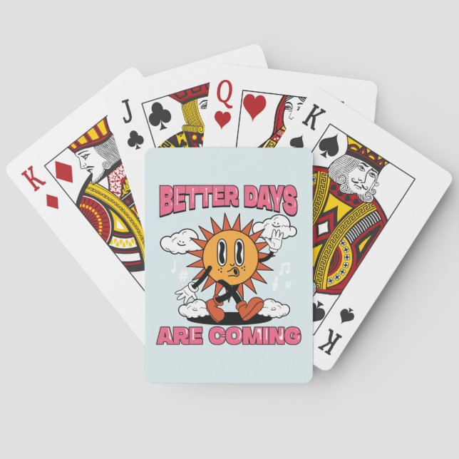 Better Days Are Coming- Summer Vibes Playing Cards (Back)