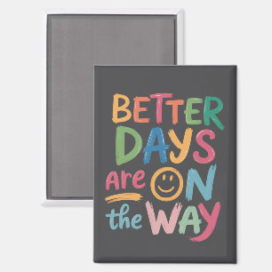 Better Days Are On The Way Retro Boho Mental Magnet