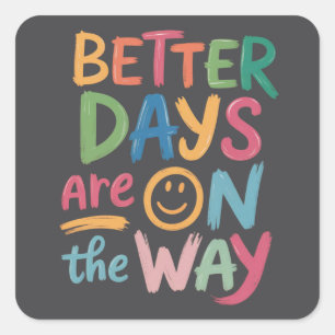 Better Days Are On The Way Retro Boho Mental  Square Sticker