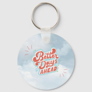 Better Days Key Ring
