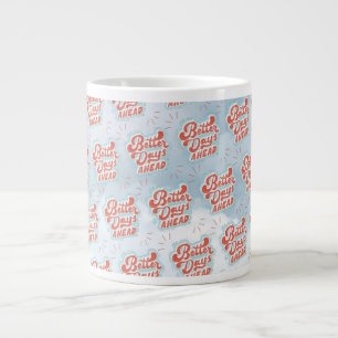 Better Days Large Coffee Mug