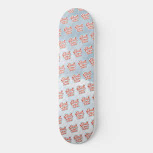 Better Days Skateboard