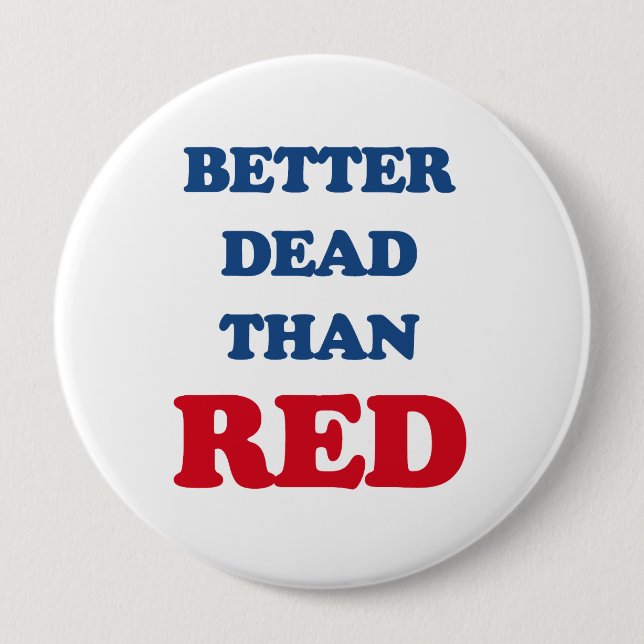 Better dead than Red 10 Cm Round Badge (Front)