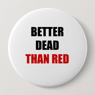 Better dead than red (2) 10 cm round badge