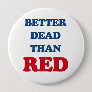 Better dead than Red (3).png 10 Cm Round Badge