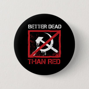 Better Dead Than Red Anti Socialism Capitalism Gre 6 Cm Round Badge
