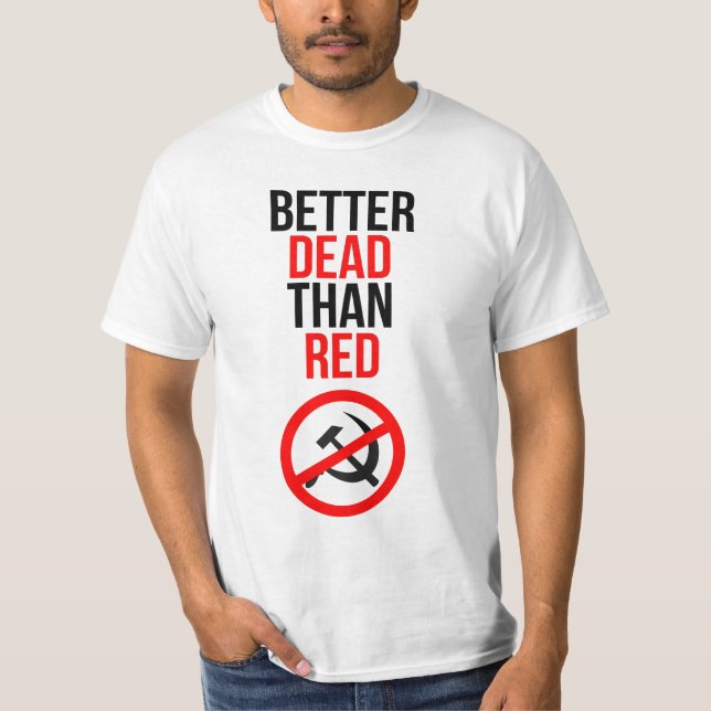 Better Dead than Red T-Shirt (Front)
