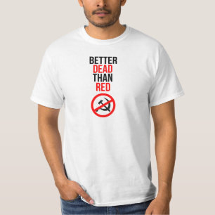 Better Dead than Red T-Shirt