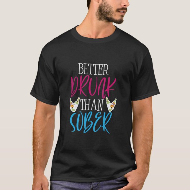 Better Drunk Than Sober Bollywood  Memes T-Shirt (Front)