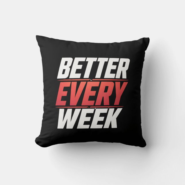 BETTER EVERY WEEK CUSHION (Front)