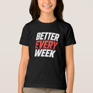 BETTER EVERY WEEK Tri-Blend SHIRT