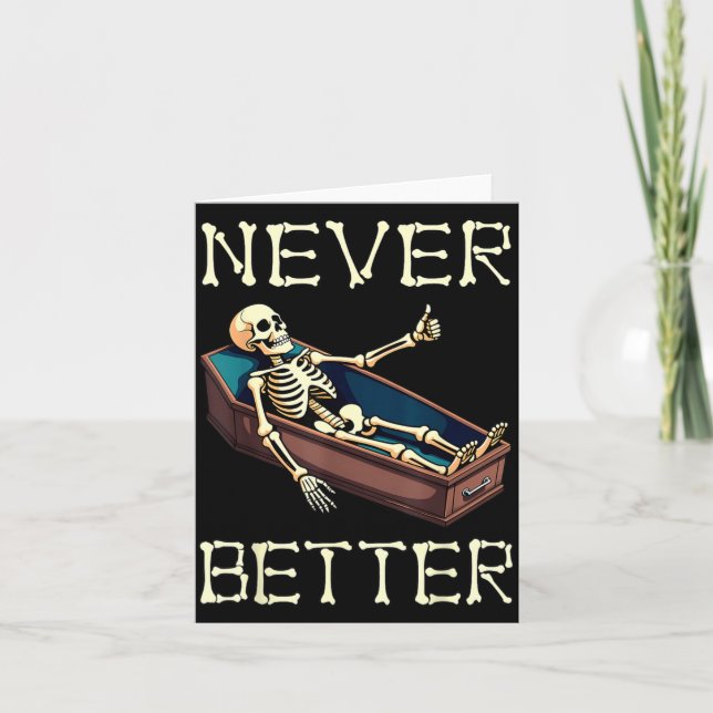 Better - Funny Skeleton Hilarious Halloween Card (Front)