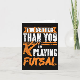 Better Futsal Player Indoor Soccer Athlete Game Ta Card