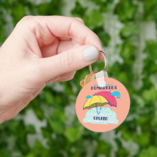 Better Grab My Dumbrella It Is Pretty Stupid  Key Ring