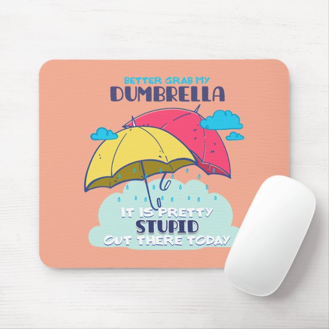 Better Grab My Dumbrella It Is Pretty Stupid  Mouse Pad (With Mouse)