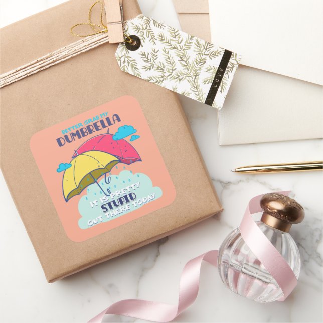 Better Grab My Dumbrella It Is Pretty Stupid  Square Sticker (Gifting)