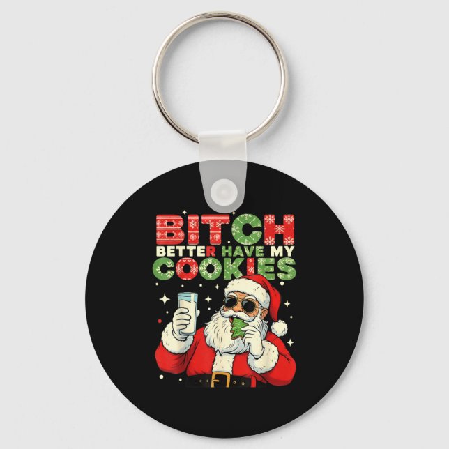 Better Have My Cookies Santa Claus Christmas Funny Key Ring (Front)