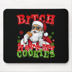 Better Have My Cookies Santa Claus Christmas Funny Mouse Pad