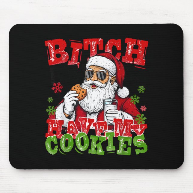 Better Have My Cookies Santa Claus Christmas Funny Mouse Pad (Front)