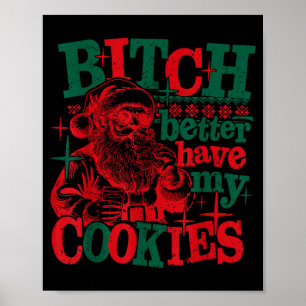 Better Have My Cookies Santa Claus Christmas Sayin Poster