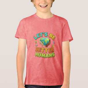 Better Humans Earth Shirt