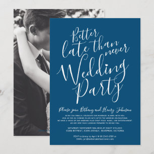 Better late than never wedding party dark blue invitation