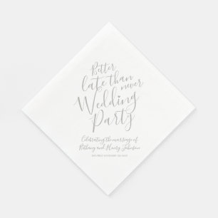 Better late than never wedding party gray napkin