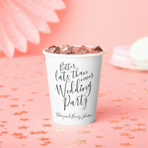 Better late than never wedding party mono photo paper cups