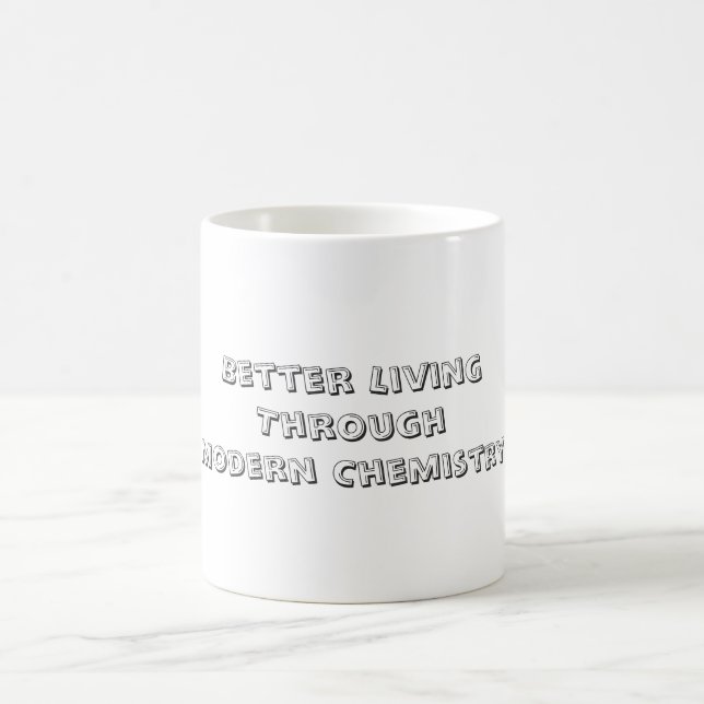 Better Living Through Modern Chemistry Coffee Mug (Center)