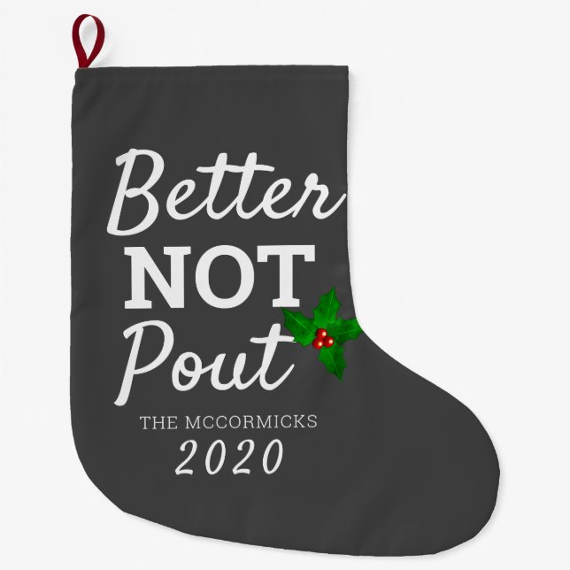 Better Not Pout Funny Quote Grey Personalized Large Christmas Stocking (Front)