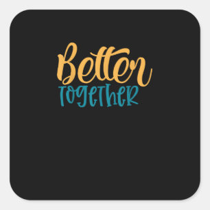 Better Off Together Quote Positive Minimal Design  Square Sticker